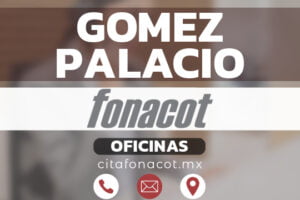 Oficinas FONACOT en Gomez Palacio